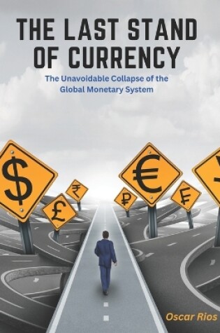 Cover of The Last Stand of Currency