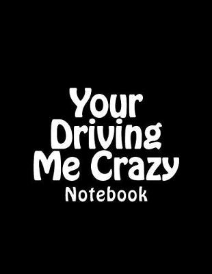 Book cover for Your Driving Me Crazy