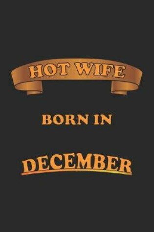 Cover of Hot Wife Born In December