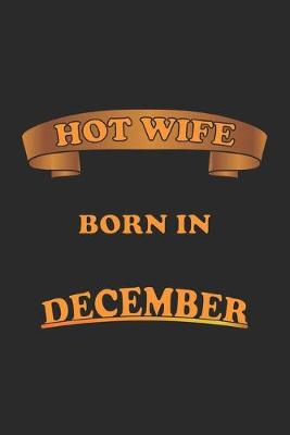 Book cover for Hot Wife Born In December