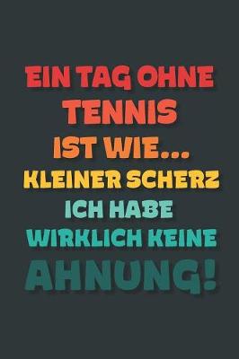 Book cover for Ein Tag ohne Tennis ist wie...