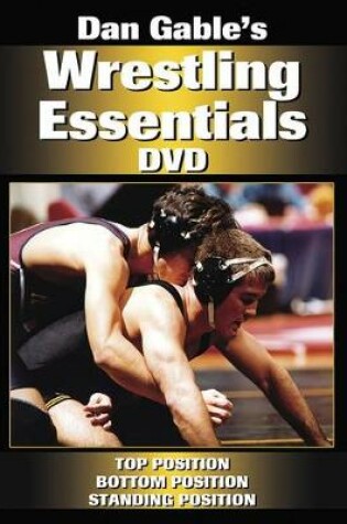 Cover of Dan Gable's Wrestling Essentials