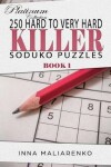 Book cover for 250 Hard to Very Hard Killer Suduko Puzzle