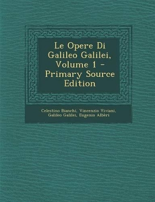 Book cover for Le Opere Di Galileo Galilei, Volume 1 - Primary Source Edition