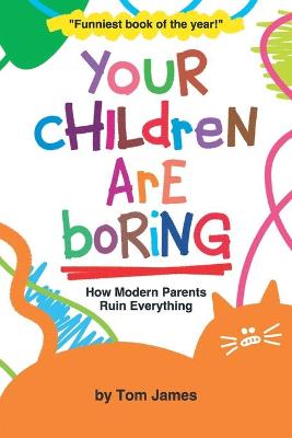 Book cover for Your Children Are Boring