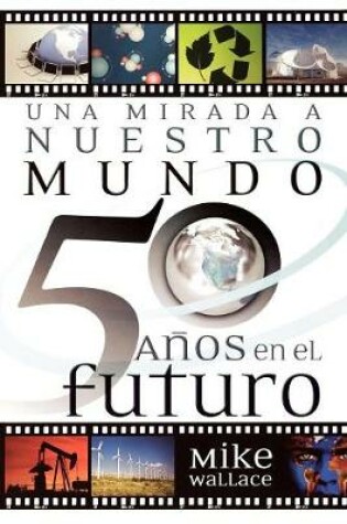 Cover of Una mirada a nuestro mundo 50 años en el futuro