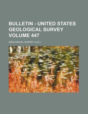 Book cover for Bulletin - United States Geological Survey Volume 447