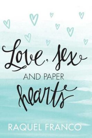 Cover of Love, Sex and Paper Hearts