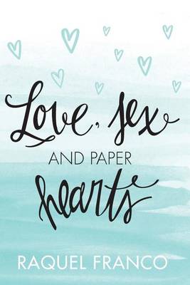Book cover for Love, Sex and Paper Hearts