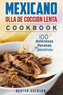 Book cover for Mexicano Olla de Coccion Lenta Cookbook