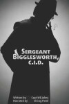 Book cover for Sergeant Bigglesworth, C.I.D. (illustrated)