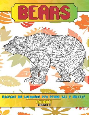 Cover of Disegni da colorare per penne gel e matite - Mandala - Animali - Bears