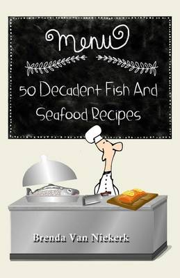 Book cover for 50 Decadent Fish and Seafood Recipes