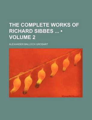 Book cover for The Complete Works of Richard Sibbes (Volume 2)