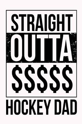 Book cover for Straight Outta $$$$$ Hockey Dad