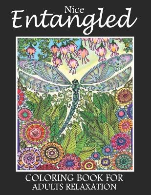 Book cover for Nice Entangled Coloring Book For Adults Relaxation