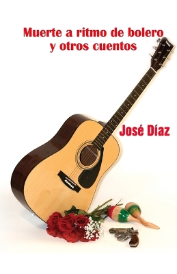 Book cover for Muerte a ritmo de bolero y otros cuentos.