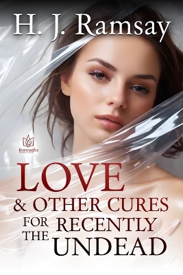 Cover of Love & Other Cures For the Recently Undead