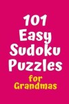 Book cover for 101 Easy Sudoku Puzzles for Grandmas