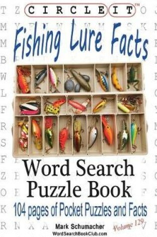 Cover of Circle It, Fishing Lure Facts, Word Search, Puzzle Book