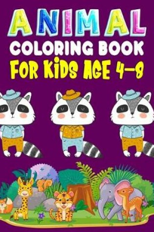 Cover of Animal Coloring Book For Kids Age 4-8