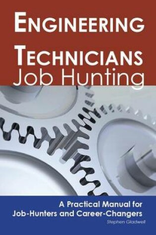 Cover of Engineering Technicians: Job Hunting - A Practical Manual for Job-Hunters and Career Changers