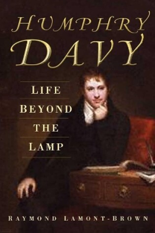 Cover of Humphry Davy: Life Beyond the Lamp