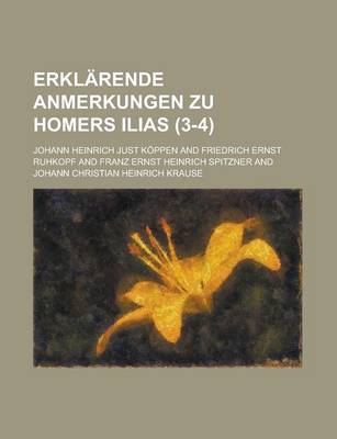 Book cover for Erklarende Anmerkungen Zu Homers Ilias (3-4)