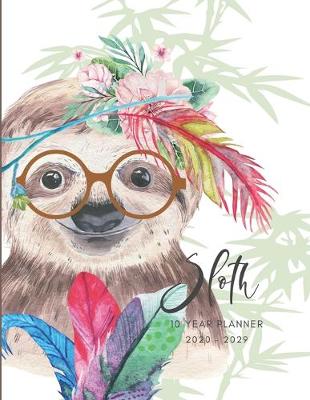 Book cover for 2020-2029 10 Ten Year Planner Monthly Calendar Sloth Watercolor Goals Agenda Schedule Organizer