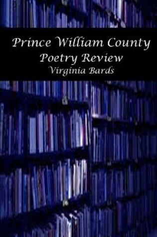 Cover of Virginia Bards Prince William County Poetry Review