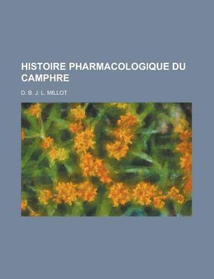 Book cover for Histoire Pharmacologique Du Camphre