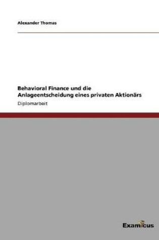 Cover of Behavioral Finance und die Anlageentscheidung eines privaten Aktionärs