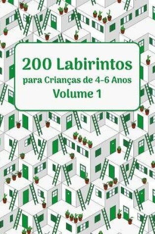 Cover of 200 Labirintos para Criancas de 4-6 Anos Volume 1