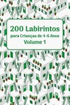 Book cover for 200 Labirintos para Criancas de 4-6 Anos Volume 1