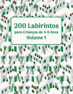 Cover of 200 Labirintos para Criancas de 4-6 Anos Volume 1