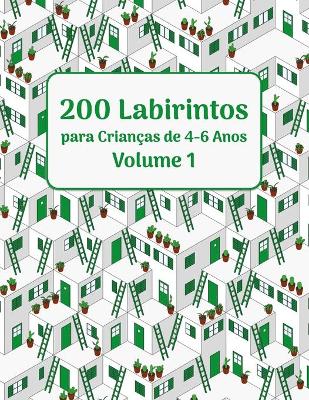 Book cover for 200 Labirintos para Crianças de 4-6 Anos Volume 1