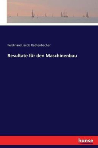 Cover of Resultate fur den Maschinenbau