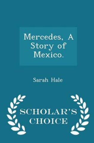Cover of Mercedes, a Story of Mexico. - Scholar's Choice Edition