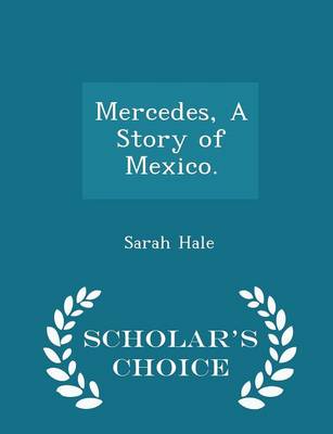 Book cover for Mercedes, a Story of Mexico. - Scholar's Choice Edition