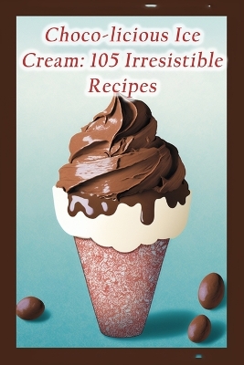 Cover of Choco-licious Ice Cream