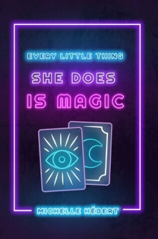 Cover of Every Little Thing She Does Is Magic