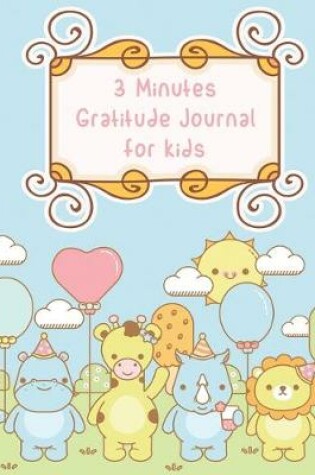 Cover of 3 minutes Gratitude Journal for Kids