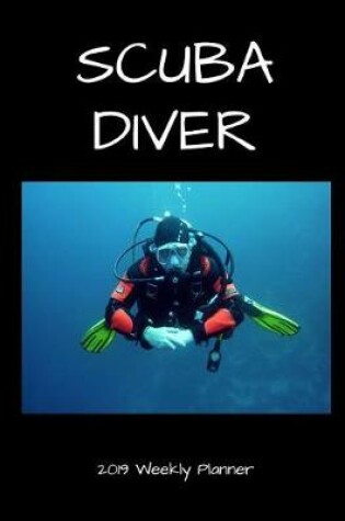 Cover of Scuba Diver 2019 Weekly Planner