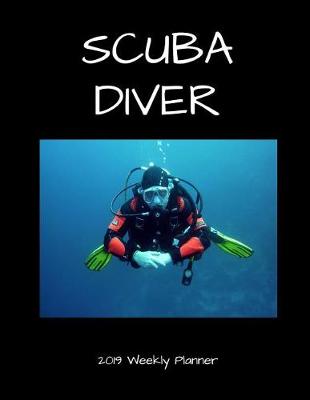 Book cover for Scuba Diver 2019 Weekly Planner