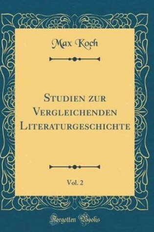 Cover of Studien zur Vergleichenden Literaturgeschichte, Vol. 2 (Classic Reprint)