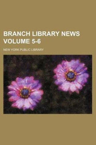 Cover of Branch Library News Volume 5-6