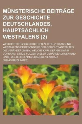 Cover of Munsterische Beitrage Zur Geschichte Deutschlandes, Hauptsachlich Westfalens; Welcher Die Geschichte Der Altern Verfassung Westfalens Insbesondere Der