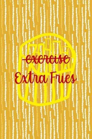 Cover of Exercise Extra Fries