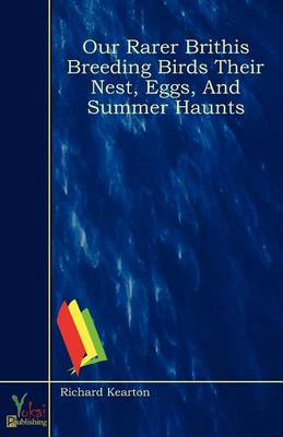 Book cover for Our Rarer Brithis Breeding Birds Their Nest, Eggs, And Summer Haunts