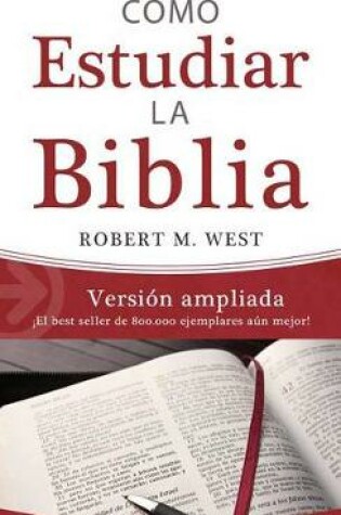 Cover of Como Estudiar La Biblia / Version Ampliada